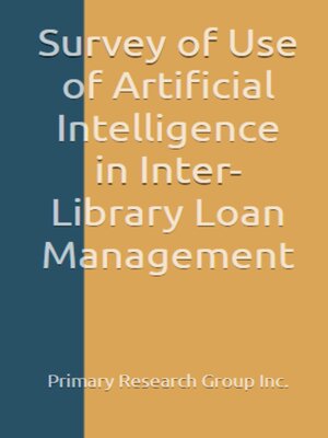 cover image of Survey of Use of Artificial Intelligence in Inter-Library Loan Management